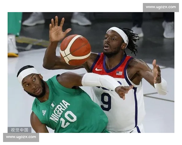 美国男篮再遇尼日利亚强敌较量揭示世界篮球新格局竞技风向标赛场博弈 美国男篮再遇尼日利亚强敌较量揭示世界篮球新格局竞技风向标赛场博弈